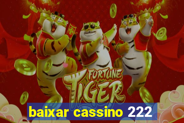 baixar cassino 222